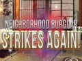                                                                     Neighborhood Burglar Strikes Again! ﺔﺒﻌﻟ