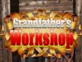                                                                     Grandfather's Workshop ﺔﺒﻌﻟ