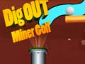                                                                     Dig Out Miner Golf ﺔﺒﻌﻟ