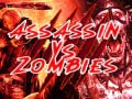                                                                      Assassin vs Zombies ﺔﺒﻌﻟ