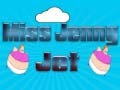                                                                    Miss Jenny Jet ﺔﺒﻌﻟ