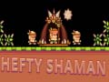                                                                     Hefty Shaman ﺔﺒﻌﻟ
