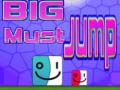                                                                     Big Must Jump ﺔﺒﻌﻟ