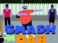                                                                     Smash N' Dab ﺔﺒﻌﻟ