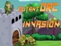                                                                      Mutant Orc Invasion ﺔﺒﻌﻟ
