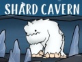                                                                     Shard Cavern ﺔﺒﻌﻟ