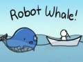                                                                     Robot Whale! ﺔﺒﻌﻟ