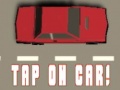                                                                     Tap On Car! ﺔﺒﻌﻟ