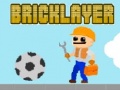                                                                     Bricklayer ﺔﺒﻌﻟ