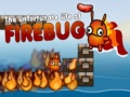                                                                     The Unfortunate Life of Firebug  ﺔﺒﻌﻟ