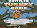                                                                     Untitled Turkey game ﺔﺒﻌﻟ