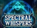                                                                     Spectral Whispers ﺔﺒﻌﻟ