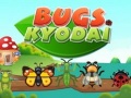                                                                     Bugs Kyodai ﺔﺒﻌﻟ