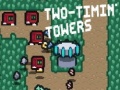                                                                     Two-Timin’ Towers ﺔﺒﻌﻟ