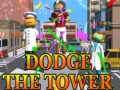                                                                     Dodge The Tower ﺔﺒﻌﻟ