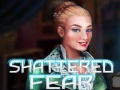                                                                     Shattered Fear ﺔﺒﻌﻟ