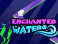                                                                     Enchanted Waters ﺔﺒﻌﻟ