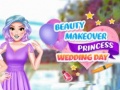                                                                     Beauty Makeover Princess Wedding Day ﺔﺒﻌﻟ