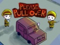                                                                    Please Pull Over ﺔﺒﻌﻟ