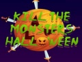                                                                     Kill The Monsters Halloween ﺔﺒﻌﻟ
