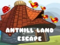                                                                     Anthill Land Escape ﺔﺒﻌﻟ