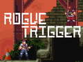                                                                     Rogue Trigger ﺔﺒﻌﻟ