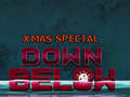                                                                     Down Below: Xmas Special ﺔﺒﻌﻟ