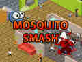                                                                    Mosquito Smash ﺔﺒﻌﻟ