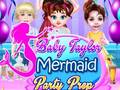                                                                     Baby Taylor Mermaid Party Prep ﺔﺒﻌﻟ