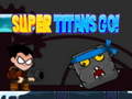                                                                     Super Titans Go! ﺔﺒﻌﻟ