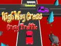                                                                     Highway Cross Crazzy Traffic  ﺔﺒﻌﻟ