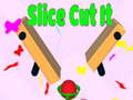                                                                     Slice Cut It  ﺔﺒﻌﻟ