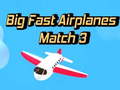                                                                     Big Fast Airplanes Match 3 ﺔﺒﻌﻟ
