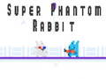                                                                     Super Phantom Rabbit ﺔﺒﻌﻟ