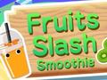                                                                     Fruits Slash Smoothie ﺔﺒﻌﻟ