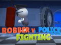                                                                     Robber Vs Police officer  Fighting ﺔﺒﻌﻟ