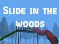                                                                     Slide in the Woods ﺔﺒﻌﻟ