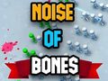                                                                     Noise Of Bones ﺔﺒﻌﻟ
