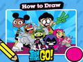                                                                     Hot to Draw Teen Titans Go! ﺔﺒﻌﻟ