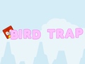                                                                     Bird Trap ﺔﺒﻌﻟ