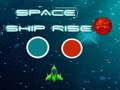                                                                     Space ship rise up ﺔﺒﻌﻟ