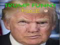                                                                     Trump Funny face  ﺔﺒﻌﻟ