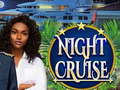                                                                     Night Cruise ﺔﺒﻌﻟ