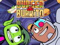                                                                    Teen Titans Go Burger and Burrito ﺔﺒﻌﻟ