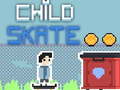                                                                     Child Skate ﺔﺒﻌﻟ