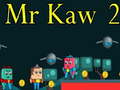                                                                     Mr Kaw 2 ﺔﺒﻌﻟ