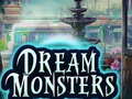                                                                     Dream Monsters ﺔﺒﻌﻟ