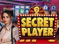                                                                     Secret Player ﺔﺒﻌﻟ