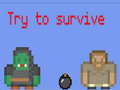                                                                     Try to survive 2 player ﺔﺒﻌﻟ