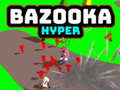                                                                     Bazooka Hyper ﺔﺒﻌﻟ